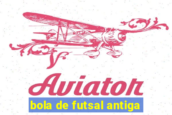 bola de futsal antiga